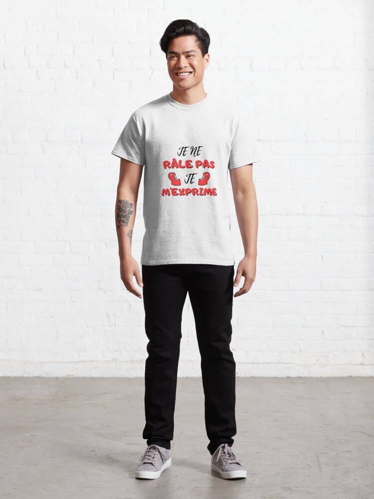 Discover Je Ne Râle Pas Je M'Exprime T-Shirt