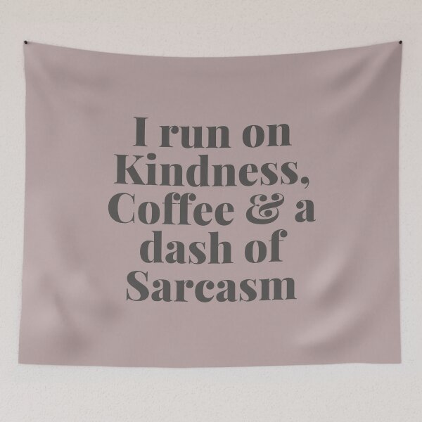 Item preview, I run on Kindness, Coffee & a dash of Sarcasm designed and sold by SunfullyYours.