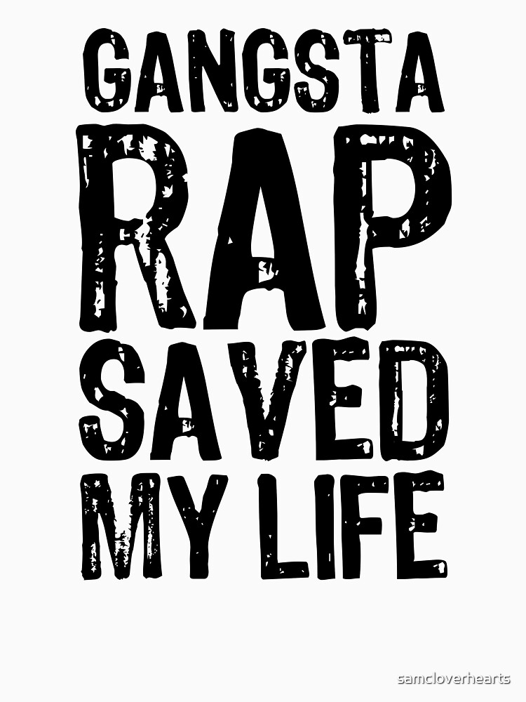 Gangsta Rap Saved My Life