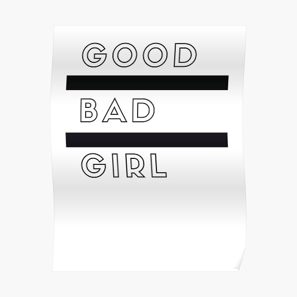 good-bad-girl-poster-by-thes3nate-redbubble