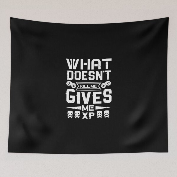 Item preview, What does not kill you gives XP designed and sold by Macspayne.