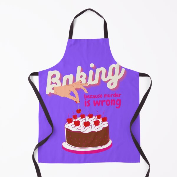 Item preview, Baking because murder is wrong designed and sold by avocadissimo.
