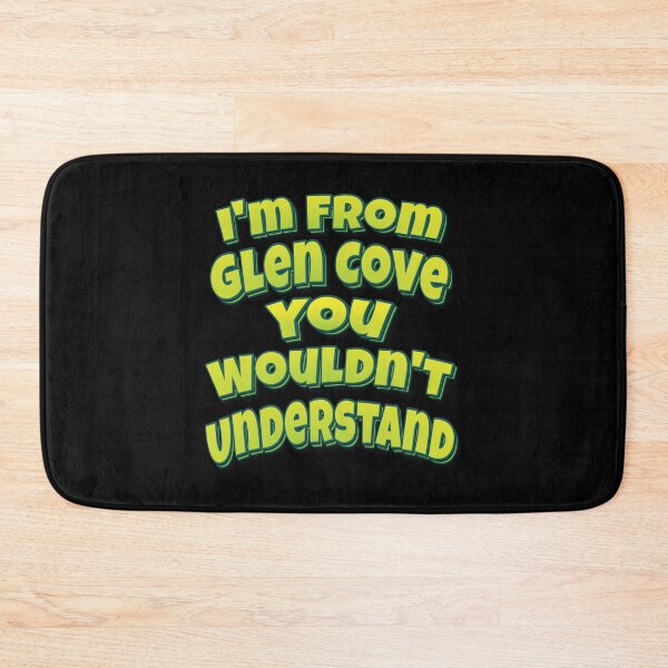 Item preview, I'm From Glen Cove You Wouldn't Understand designed and sold by QueensNewYork.