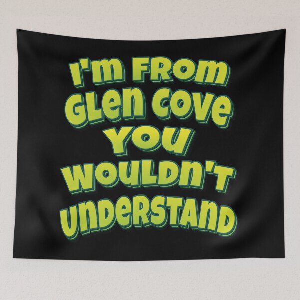 Item preview, I'm From Glen Cove You Wouldn't Understand designed and sold by QueensNewYork.