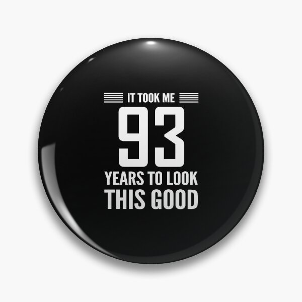 Item preview, 93Rd Birthday Gift It Took Me 93 Years Look This Good designed and sold by isalvatore.