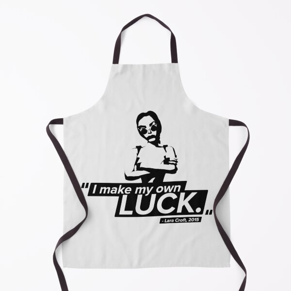 Item preview, I Make My Own Luck! - Lara Croft Quote designed and sold by Chris Pierre Art.