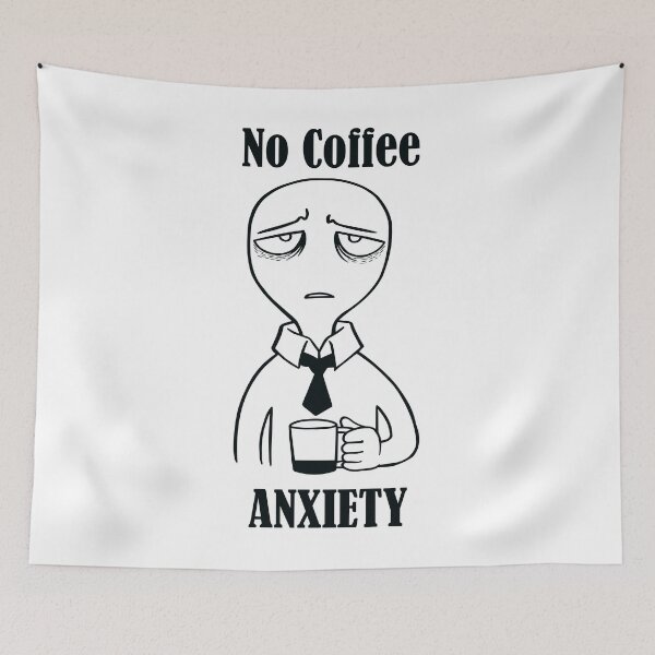 Item preview, No Coffee , anxiety designed and sold by abooobrand.