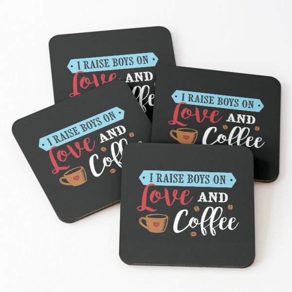 Item preview, I raise boys on love and coffee designed and sold by toastygoat.