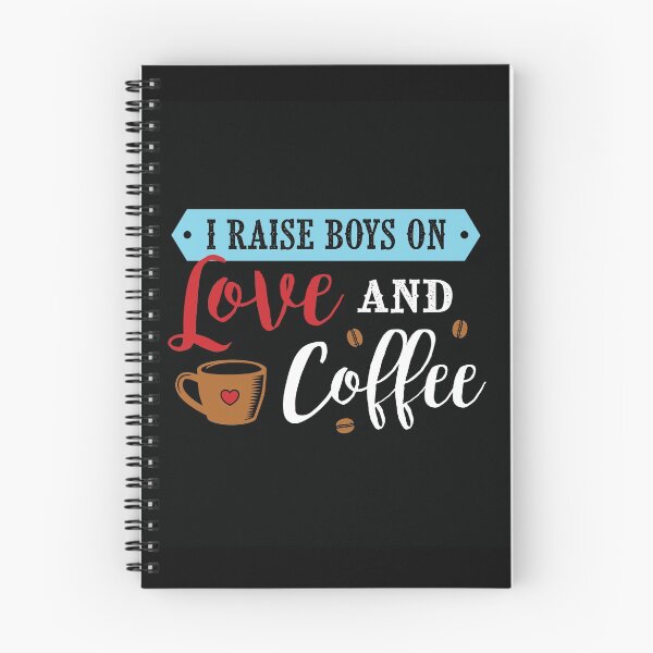 Item preview, I raise boys on love and coffee designed and sold by toastygoat.