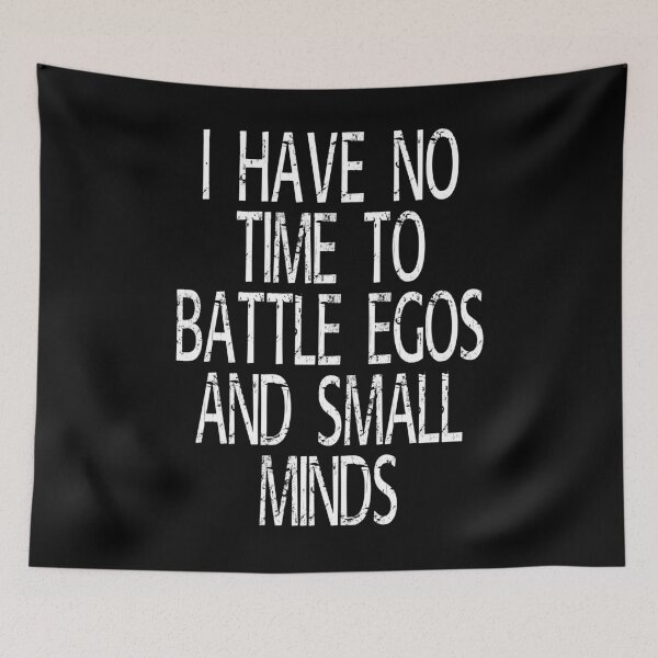 Item preview, no time to battle egos and small minds - cool saying gift, vintage designed and sold by Raeolus.