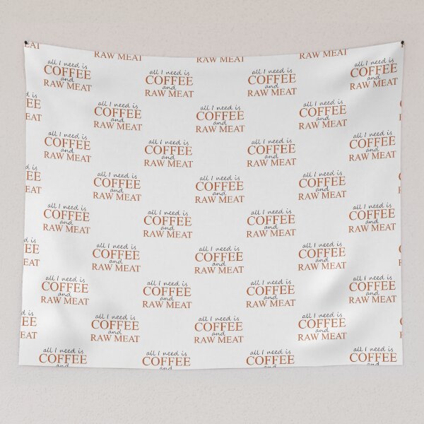 Item preview, All I need is Coffee and Raw Meat designed and sold by ben-taylor1234.