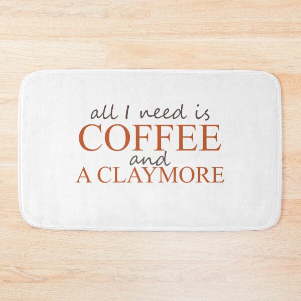 Item preview, All I need is Coffee and A Claymore designed and sold by ben-taylor1234.