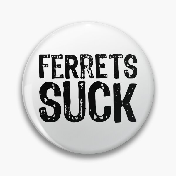 Item preview, Ferrets Suck designed and sold by The "I Love Everything" Shop.