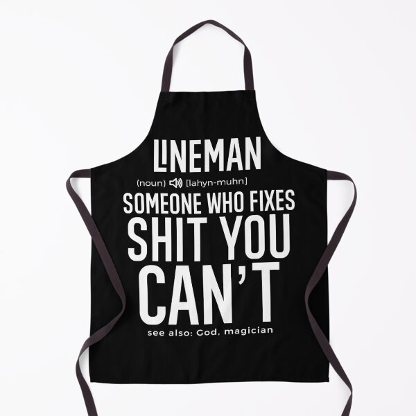 Item preview, Lineman Definition Someone Who Fixes Sh*t You Can't designed and sold by TeesYouWant.