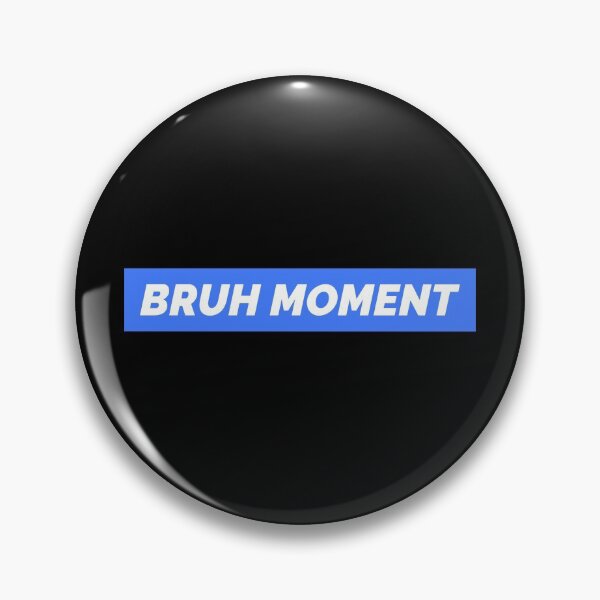 Item preview, Bruh Moment designed and sold by Wachi-A.