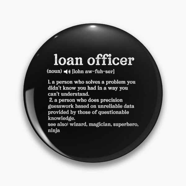 Item preview, Loan Officer Definition Someone Who Solves Problems You Didn't Know You Had In A Way You Do Not Understand; See also: Wizard, Magician, Superhero, Ninja designed and sold by TeesYouWant.