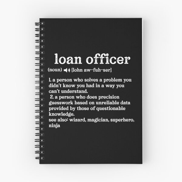 Item preview, Loan Officer Definition Someone Who Solves Problems You Didn't Know You Had In A Way You Do Not Understand; See also: Wizard, Magician, Superhero, Ninja designed and sold by TeesYouWant.
