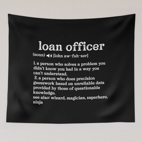 Item preview, Loan Officer Definition Someone Who Solves Problems You Didn't Know You Had In A Way You Do Not Understand; See also: Wizard, Magician, Superhero, Ninja designed and sold by TeesYouWant.