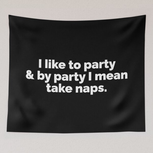 Item preview, I like to party by party I mean take naps designed and sold by 23mangoes.