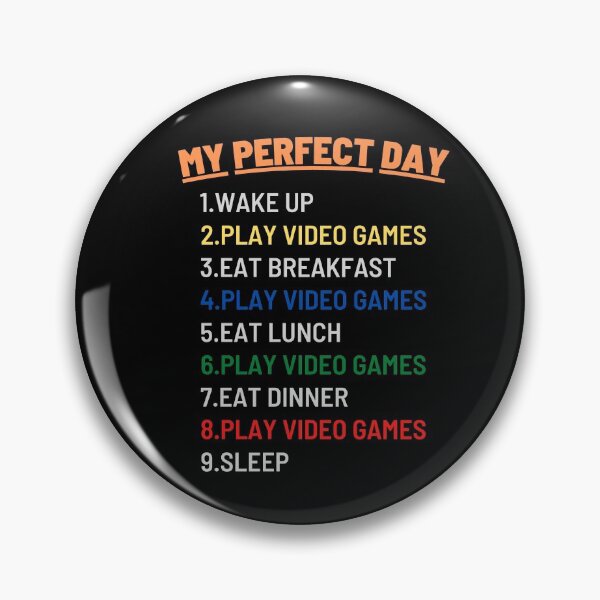 Item preview, My Perfect Day (Play Video Games) designed and sold by KashifMohiuddin.