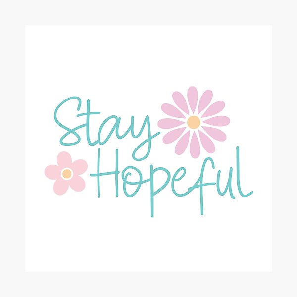 Item preview, Stay Hopeful designed and sold by KimThebus.