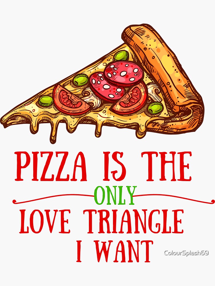 "PIZZA LOVE TRIANGLE" Sticker by ColourSplash69 Redbubble
