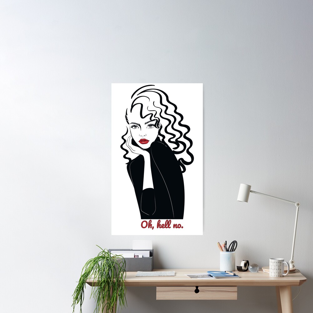 Confident Woman with Sassy Oh Hell No Attitude Poster for Sale by  dfavrefelix