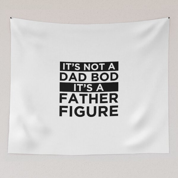 Item preview, It's Not A Dad Bod It's A Father Figure designed and sold by OkGalerieRB.