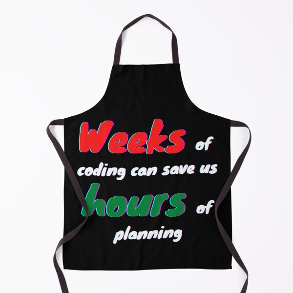 Item preview, Weeks of Coding Can Save Us Hours of Planning - Funnny designed and sold by Programmer's  Life and Humor.