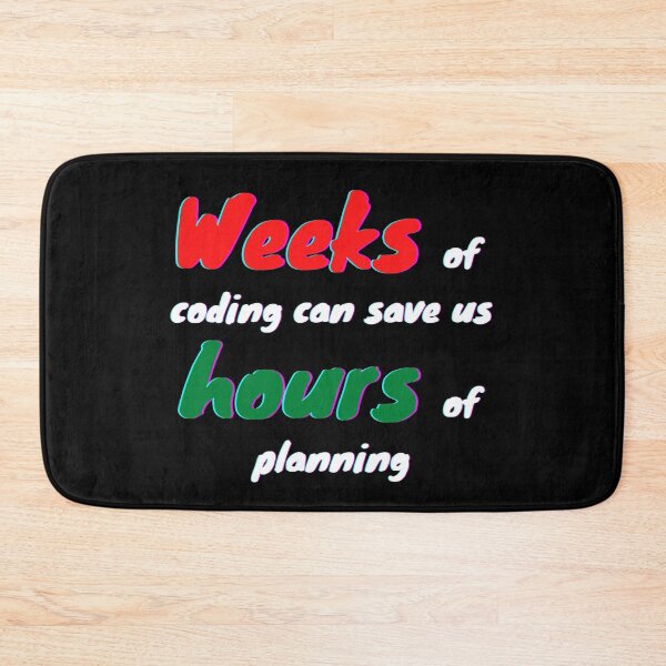 Item preview, Weeks of Coding Can Save Us Hours of Planning - Funnny designed and sold by Programmer's  Life and Humor.