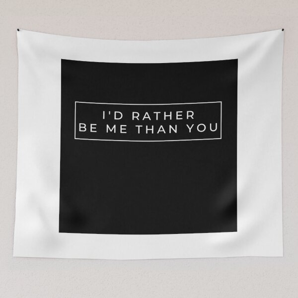 Item preview, I rather be me than you designed and sold by AllstarwireShop.