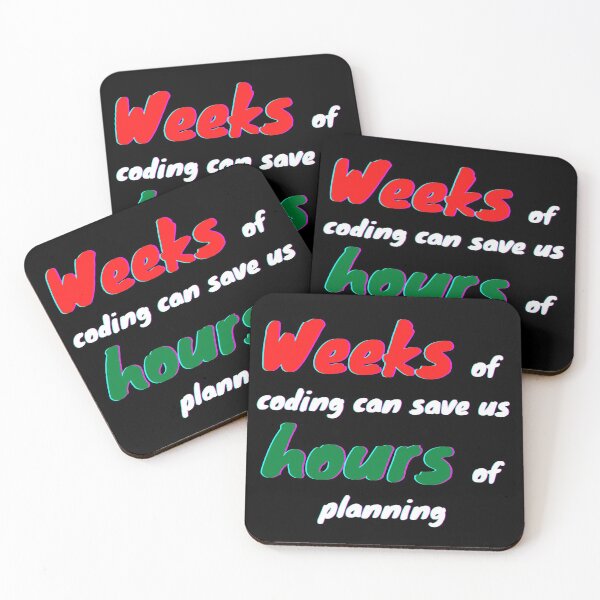 Item preview, Weeks of Coding Can Save Us Hours of Planning - Funnny designed and sold by Programmer's  Life and Humor.