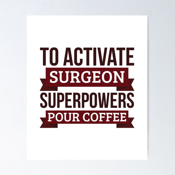Item preview, Surgeon gift, To Activate Surgeon Superpowers Pour Coffee, Gift For Surgeon Funny Coworker Boss Mug Gift designed and sold by Orange Pieces.
