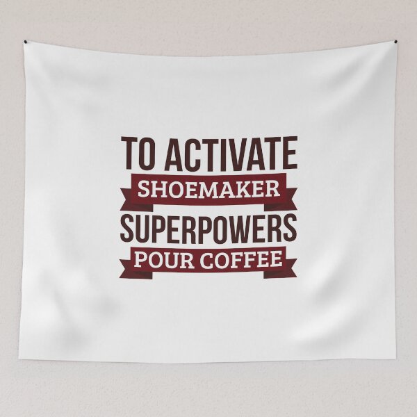 Item preview, Shoemaker gift, To Activate Shoemaker Superpowers Pour Coffee, Gift For Shoemaker Funny Coworker Boss Mug Gift designed and sold by Orange Pieces.