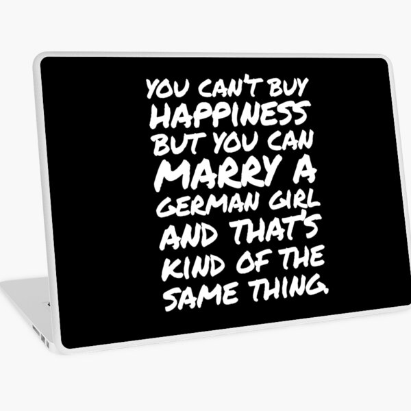 Item preview, You cant buy happiness but you can Marry a German Girl designed and sold by elhefe.