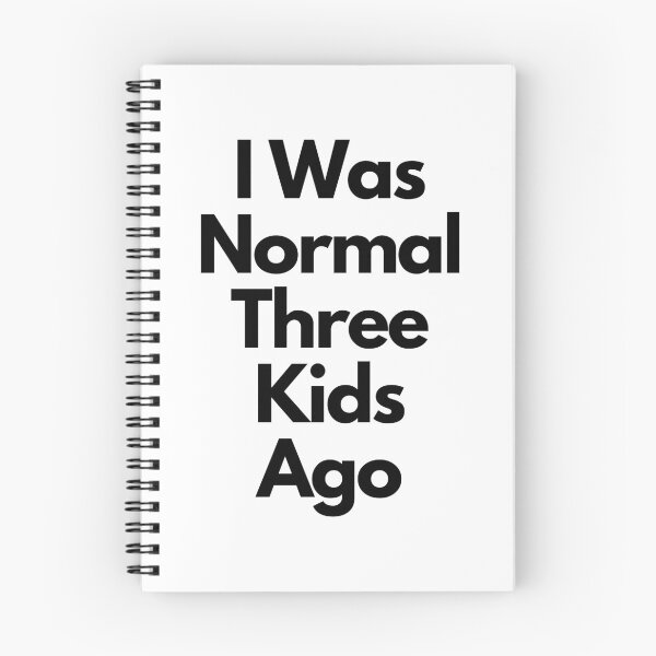 Item preview, I Was Normal Three Kids Ago designed and sold by neodiseno.