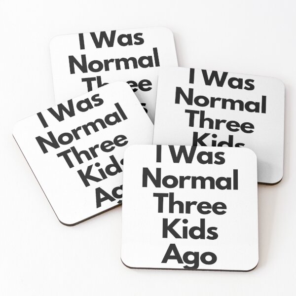 Item preview, I Was Normal Three Kids Ago designed and sold by neodiseno.