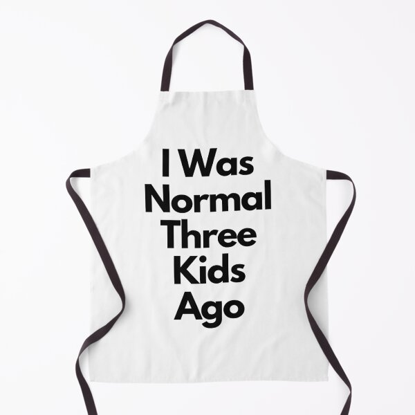 Item preview, I Was Normal Three Kids Ago designed and sold by neodiseno.