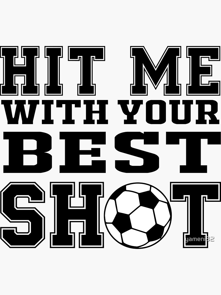 Hit Me With Your Best Shot Sticker For Sale By Yameni82 Redbubble