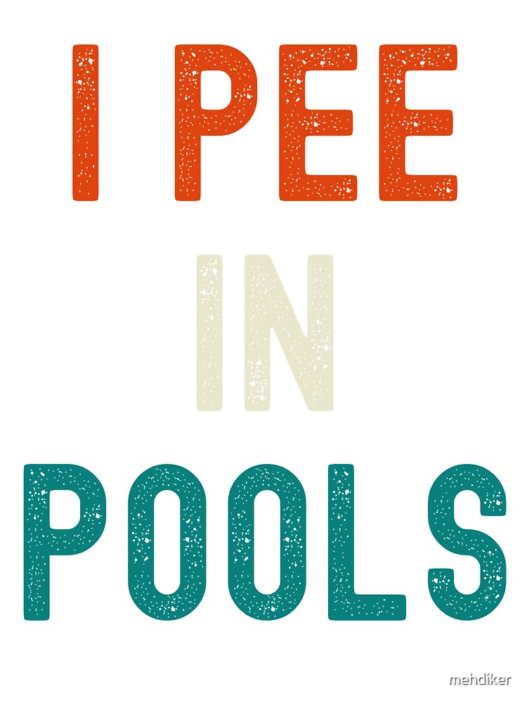 i pee in pools Kids T-Shirt for Sale by mehdiker