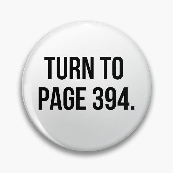 Item preview, Turn to Page 394 quote designed and sold by MerlinTea.