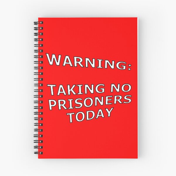 Item preview, Warning Taking No Prisoners Today designed and sold by janraydesigns.