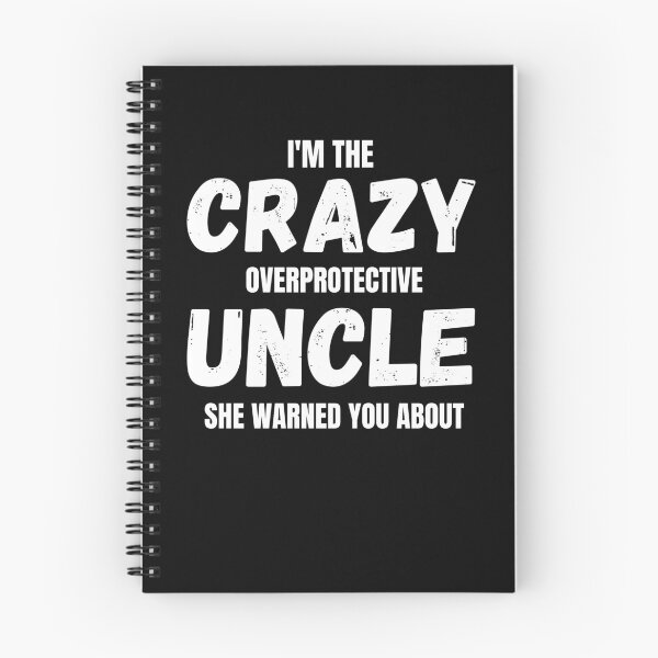 Item preview, I 'M THE CRAZY OVERPROTECTIVE UNCLE SHE WARNED YOU ABOUT designed and sold by RGRamsey.