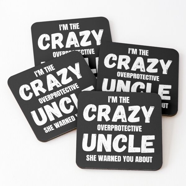 Item preview, I 'M THE CRAZY OVERPROTECTIVE UNCLE SHE WARNED YOU ABOUT designed and sold by RGRamsey.