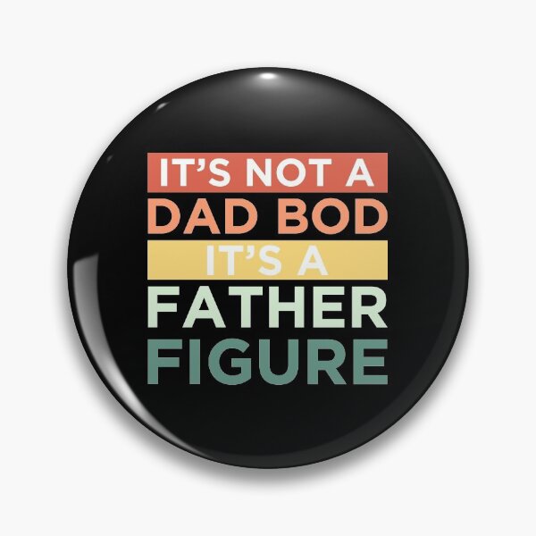 Item preview, It's Not A Dad Bod It's A Father Figure designed and sold by OkGalerieRB.