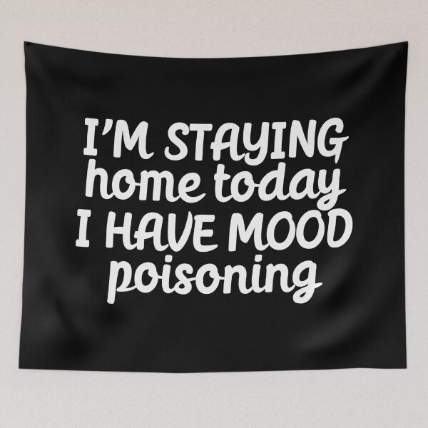 Item preview, Im staying home today I have mood poisoning designed and sold by 23mangoes.