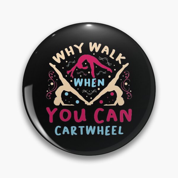 Artikelvorschau, Gymnastik Sport Why Walk When You Can Cartwheel entworfen und verkauft von shirti.
