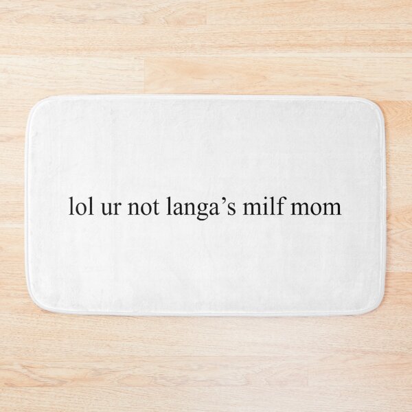 Item preview, lol ur not langa's milf mom 2014 tumblr design designed and sold by gnomeapocalypse.