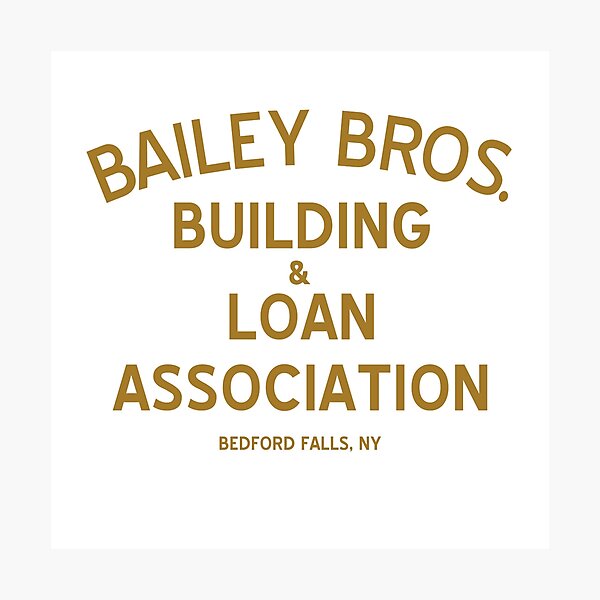 "Bailey Brothers Building And Loan" Photographic Print for Sale by