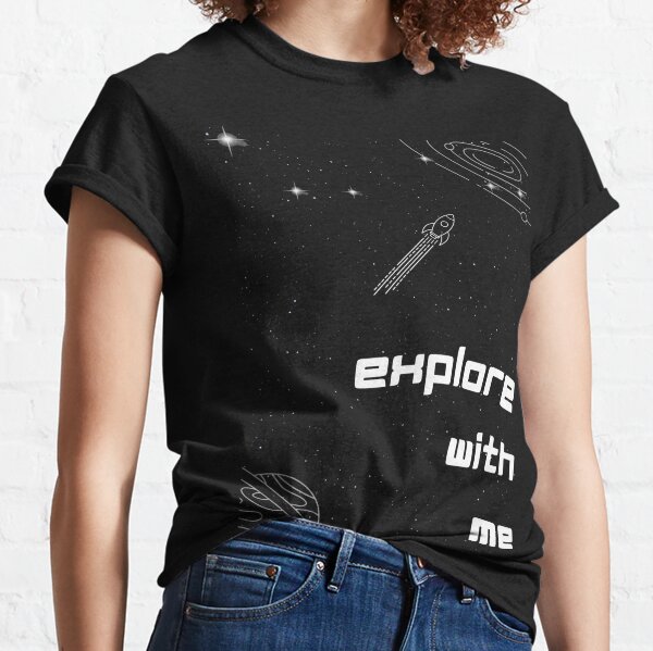Explore Space And The Universe Classic T-Shirt
